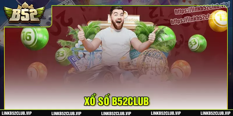 xo-so-b52club-san-tai-loc-doi-dao-moi-ngay